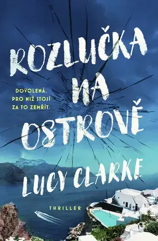 Detektívky, trilery, horory Rozlučka na ostrově - Lucy Clarkeová