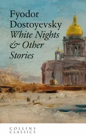 Beletria White Nights & Other Stories - Fyodor Dostoyevsky