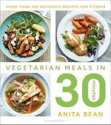 Vegetariánska kuchyňa Vegetarian Meals in 30 Minutes - Anita Bean