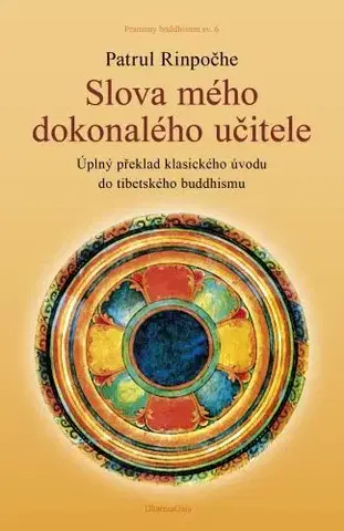 Ezoterika - ostatné Slova mého dokonalého učitele - Patrul Rinpočhe