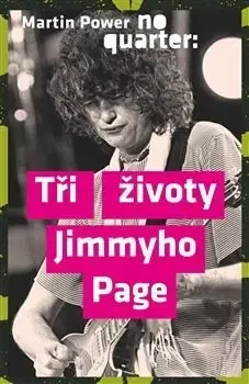 Biografie - ostatné No Quarter: Tři životy Jimmyho Page - Martin Power