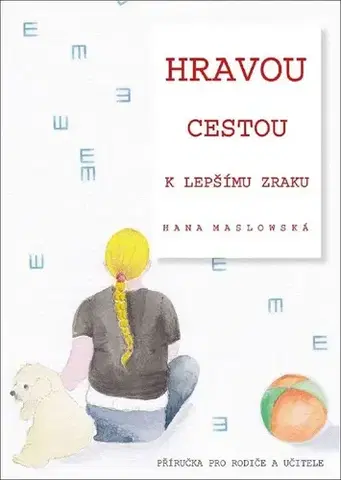 Zdravie, životný štýl - ostatné Hravou cestou k lepšímu zraku - Hana Maslowská
