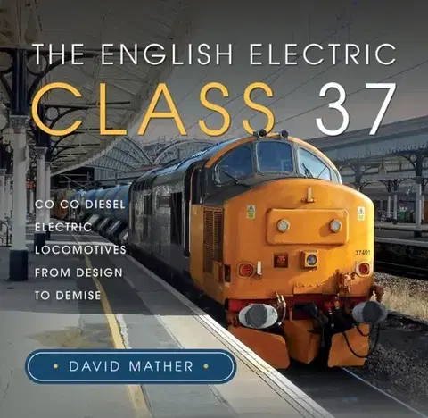 Auto, moto The English Electric Class 37 - David Mather