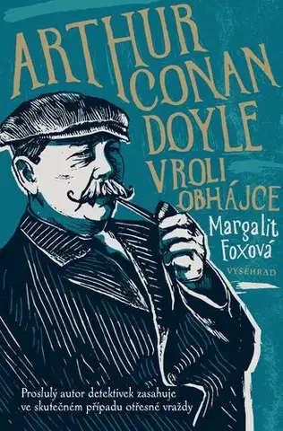 Detektívky, trilery, horory Arthur Conan Doyle v roli obhájce - Margalit Foxová,Kateřina Novotná
