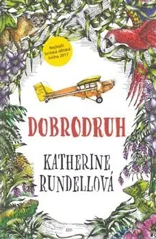 Dobrodružstvo, napätie, western Dobrodruh - Katherine Rundell