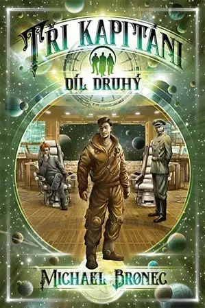 Sci-fi a fantasy Tři kapitáni 2 (váz.) - Michael Bronec