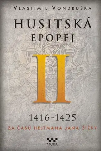 Historické romány Husitská epopej II – Za časů hejtmana Jana Žižky - Vlastimil Vondruška
