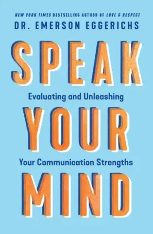 Motivačná literatúra Speak Your Mind - Dr. Emerson Eggerichs
