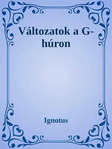 Svetová beletria Változatok G húrra - Pál Ignotus