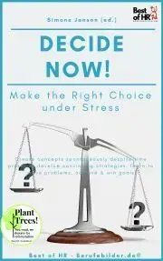 Svetová beletria Decide now! Make the Right Choice under Stress - Simone Janson