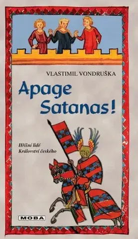 Historické romány Apage Satanas! - Vlastimil Vondruška