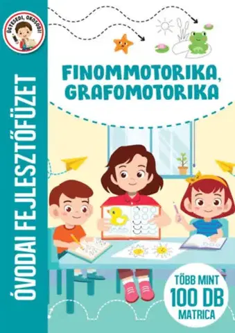 Príprava do školy, pracovné zošity Finommotorika, grafomotorika - Óvodai fejlesztőfüzet - Több mint 100 db matrica