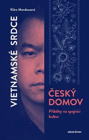 Sociológia, etnológia Vietnamské srdce, český domov - Klára Mandausová