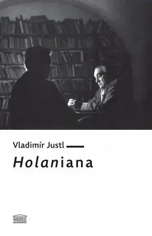 Biografie - ostatné Holaniana - Vladimír Justl