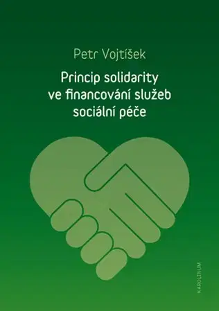 Sociológia, etnológia Princip solidarity ve financování služeb sociální péče - Petr Vojtíšek