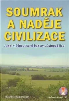Politológia Soumrak a naděje civilizace - Zdeněk Mojmír Pospíšil