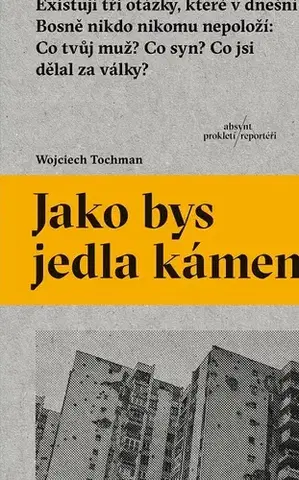 Fejtóny, rozhovory, reportáže Jako bys jedla kámen - Wojciech Tochman