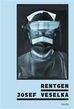 Eseje, úvahy, štúdie Rentgen - Josef Veselka