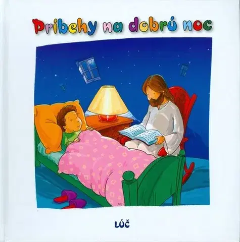 Náboženská literatúra pre deti Príbehy na dobrú noc - Dabek Dorota Leonika,Marcin Piwowarski,Maroš Kováčik,Anna Kolková
