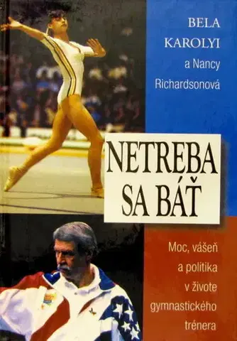 Biografie - ostatné Netreba sa báť - Béla Karolyi,Jana Petrikovičová