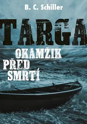 Detektívky, trilery, horory Targa: Okamžik před smrtí - B.C. Schiller