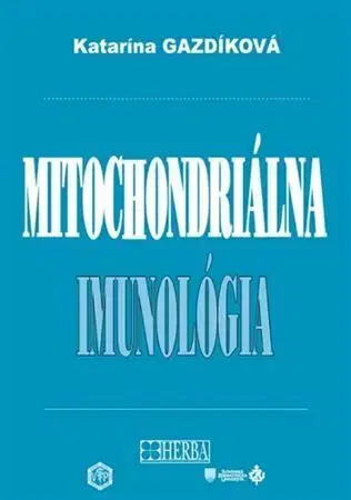 Medicína - ostatné Mitochondriálna imunológia - Katarína Gazdíková