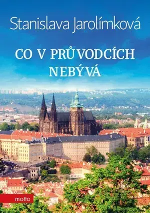 Slovensko a Česká republika Co v průvodcích nebývá - Stanislava Jarolímková,Jiří Filípek