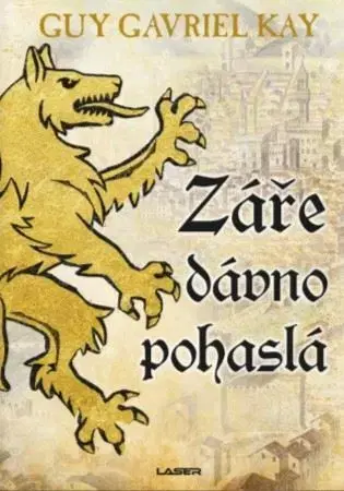 Sci-fi a fantasy Záře dávno pohaslá - Guy Gavriel Kay