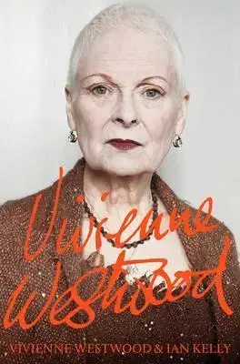 Biografie - ostatné Vivienne Westwood - Ian Kelly,Vivienne Westwood