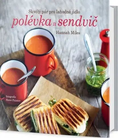 Polievky Polévka a sendvič - Hannah Miles