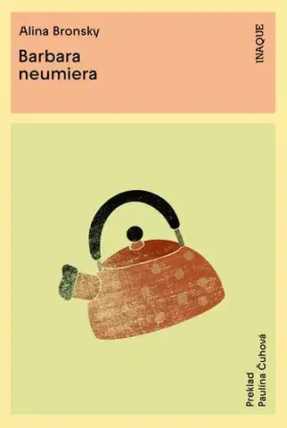 Svetová beletria Barbara neumiera - Alina Bronsky,Šedíková Čuhová Paulína