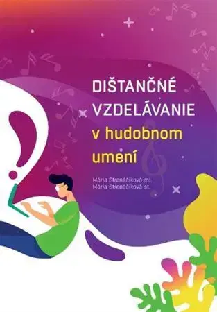 Pedagogika, vzdelávanie, vyučovanie Dištančné vzdelávanie v hudobnom umení - Mária Strenáčiková