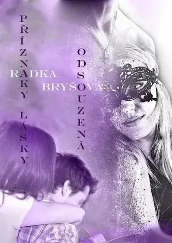 Romantická beletria Odsouzená / Příznaky lásky - Radka Bryšová