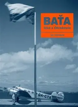 Slovenské a české dejiny Baťa létá z Otrokovic - Jan Herman