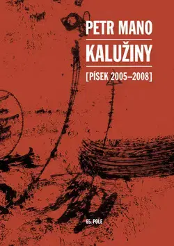 Česká beletria Kalužiny (Písek 2005-2008) - Petr Mano