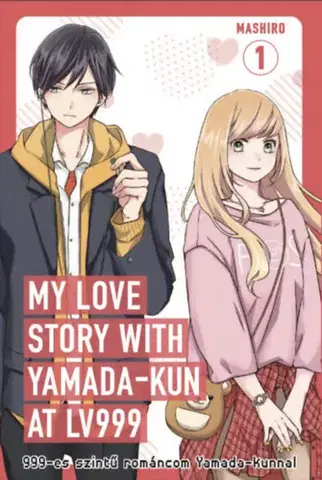 Manga My Love Story with Yamada-kun at Lv999 1. - 999-es szintű románcom Yamada-kunnal 1. - Mashiro