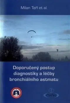 Medicína - ostatné Doporučený postup diagnostiky a léčby bronchiálního astmatu - Milan Teřl