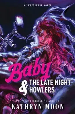 Romantická beletria Baby & the Late Night Howlers - Sweetverse 1 - Kathryn Moon