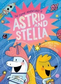 Dobrodružstvo, napätie, western The Cosmic Adventures of Astrid and Stella (A Hello!Lucky Book) - Sabrina Moyle,Eunice Moyle