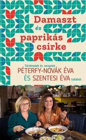 Kuchárky - ostatné Damaszt és paprikás csirke - Éva Szentesi,Péterfy Novák Éva