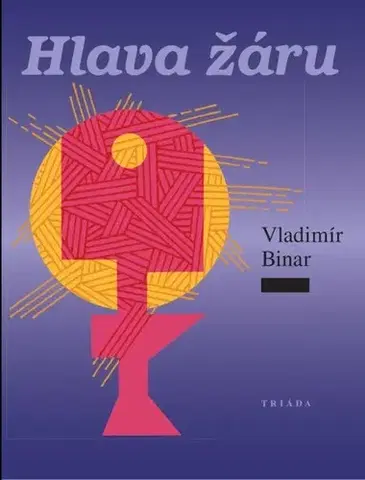 Poézia Hlava žáru - Vladimír Binar