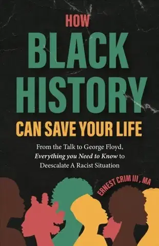 Biografie - Životopisy How Black History Can Save Your Life - Ernest Crim