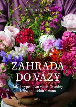 Okrasná záhrada Zahrada do vázy - Anita Blahušová