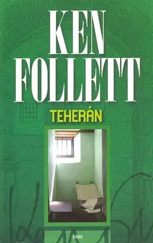 Detektívky, trilery, horory Teherán - Ken Follett,István Fazekas