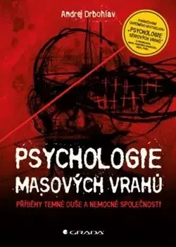 Psychiatria a psychológia Psychologie masových vrahů - Andrej Drbohlav