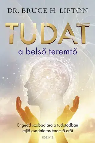 Ezoterika - ostatné Tudat a belső teremtő - Bruce Lipton