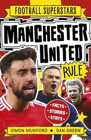 Encyklopédie pre deti a mládež - ostatné Football Superstars: Manchester United Rule - Simon Mugford