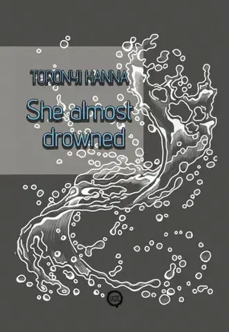 Svetová poézia She almost drowned - Hanna Toronyi