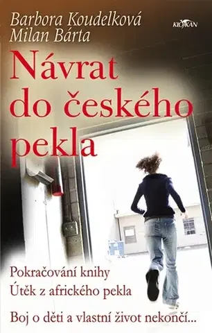 Biografie - ostatné Návrat do českého pekla - Barbora Koudelková,Milan Bárta