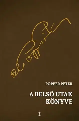 Psychológia, etika A belső utak könyve - Péter Popper